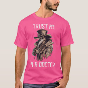 Trust Me I Am Doctor - Gothic Mediaeval Plague Doc T-Shirt