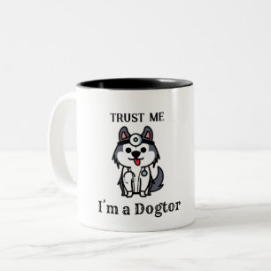 Trust me I am  DOGTOR - cartoon dog Two-Tone Coffee Mug