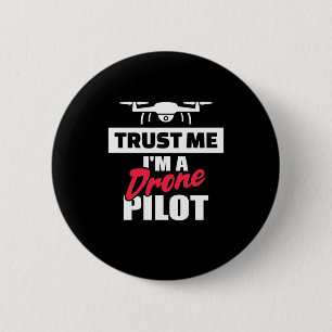Trust Me I Am Drone Pilot 6 Cm Round Badge