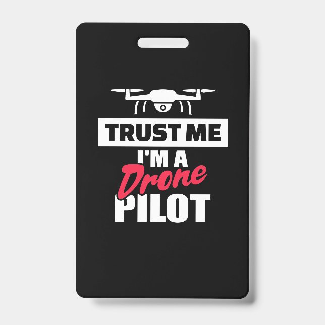 Trust Me I Am Drone Pilot ID Badge (Front)