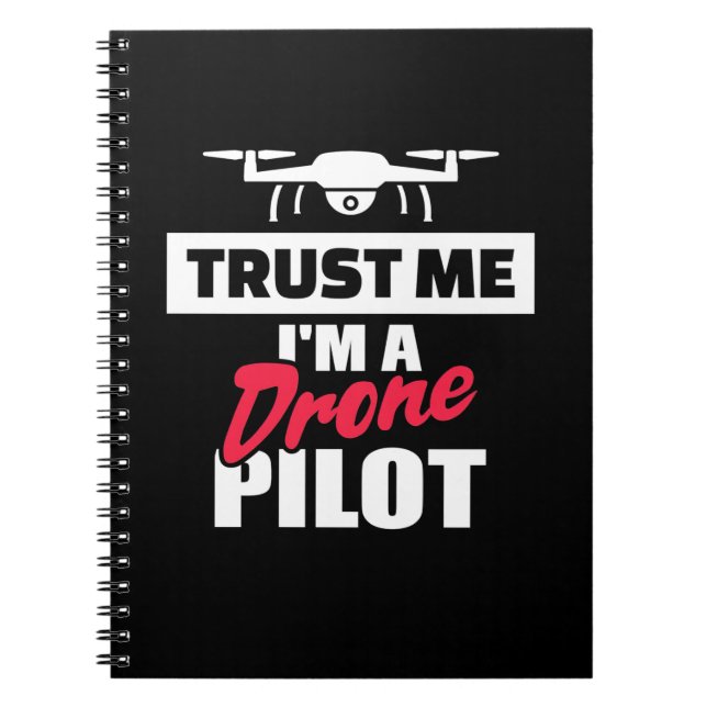Trust Me I Am Drone Pilot Notebook (Front)