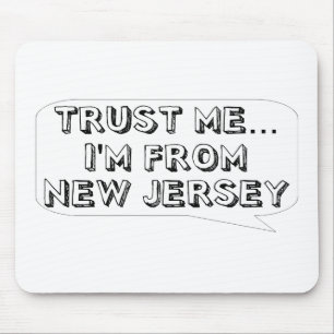 Trust me… I am from New Jersey Mouse Mat