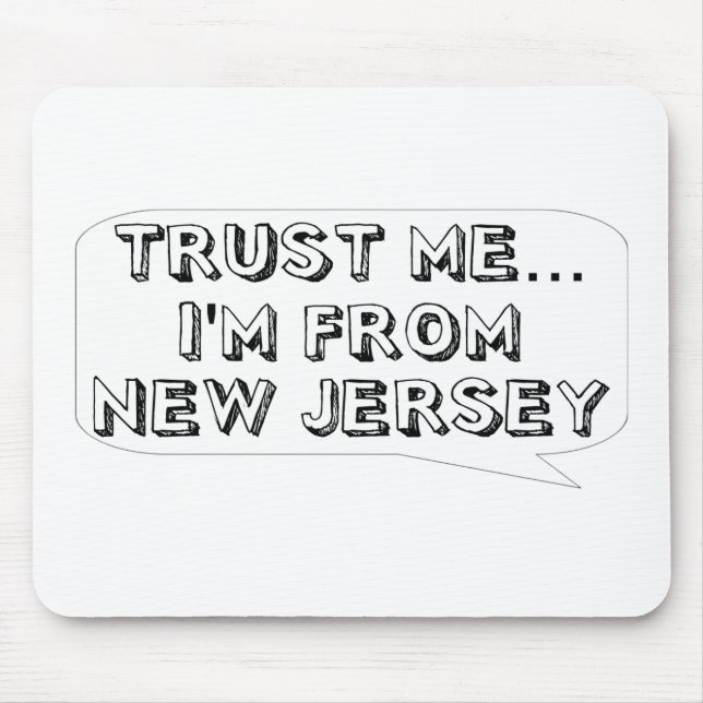 Trust me… I am from New Jersey Mouse Mat (Front)