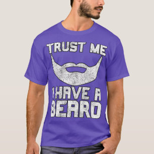 Trust Me I Have A Beard Classic TShirt