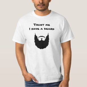 Trust me i have a beard T-Shirt
