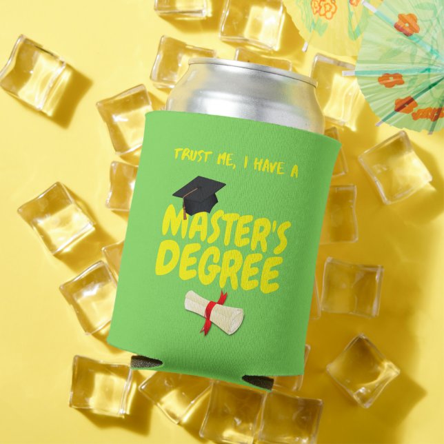 Trust Me I Have A Master's Degree Can Cooler (In Situ Summer)
