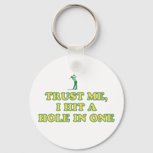 Trust Me, I Hit A Hole In One Key Ring