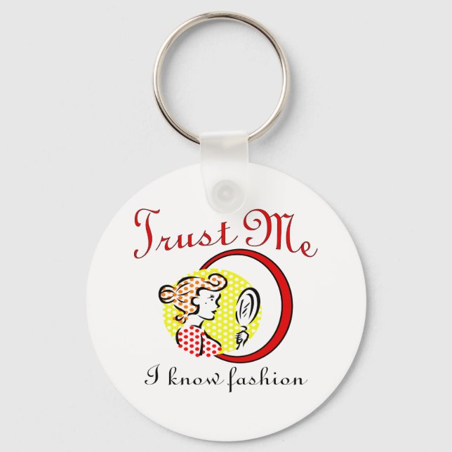 Trust Me I Know Fashion Key Ring (Front)