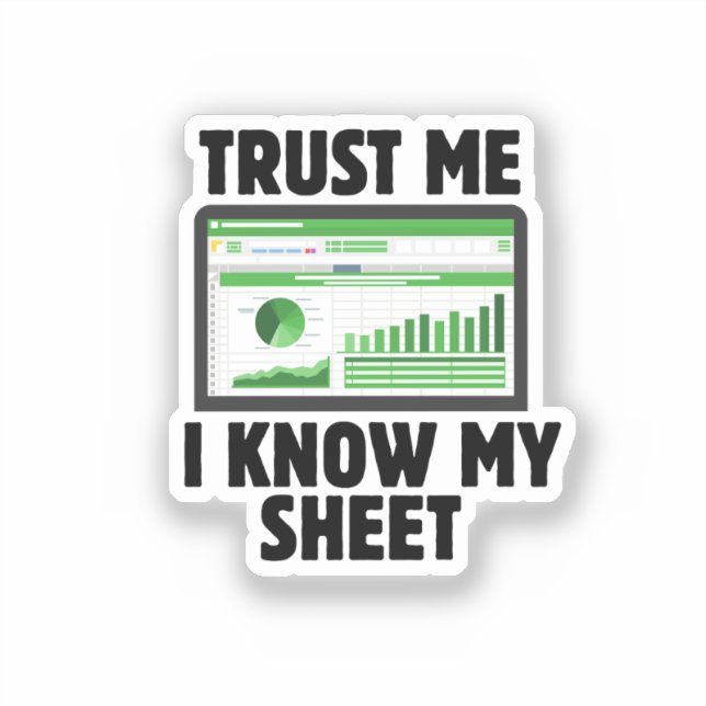 Trust Me I Know My Sheet, funny accounting gift  (Front)