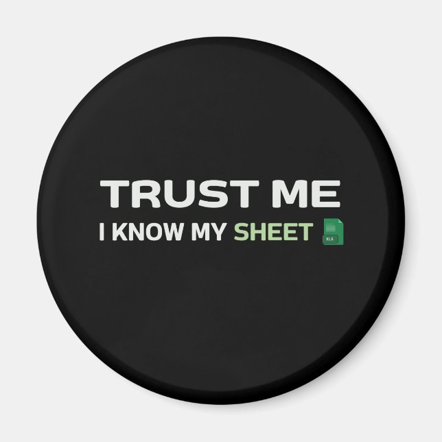 Trust me, I know my Sheet Magnet (Front)