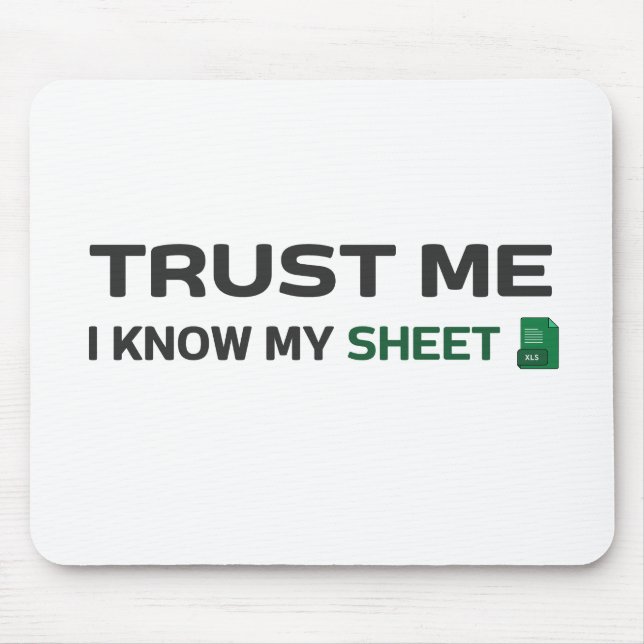 Trust me, I know my Sheet Mouse Mat (Front)