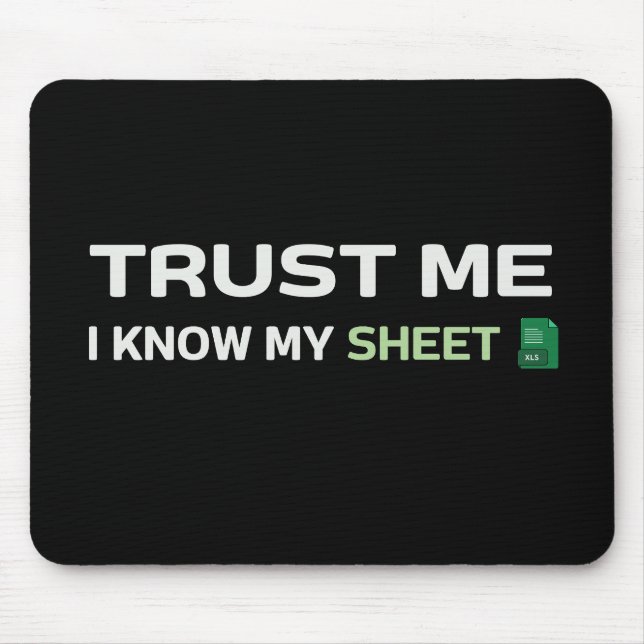 Trust me, I know my Sheet Mouse Mat (Front)