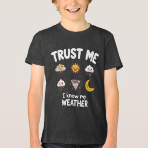 Trust Me I Know My Weather Funny Meteorologist Gif Tri-Blend Shirt