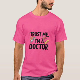 Trust Me, I’m a Doctor – Bold & Confident T-Shirt