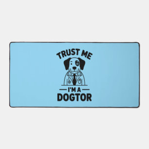 Trust Me I’m a Dogtor Desk Mat