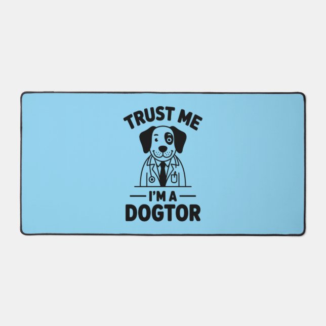 Trust Me I’m a Dogtor Desk Mat (Front)