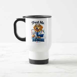 Trust Me I’m a Dogtor Funny Dog Doctor Travel Mug