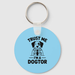 Trust Me I’m a Dogtor Key Ring