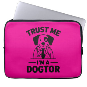 Trust Me I’m a Dogtor Laptop Sleeve