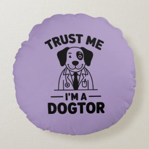 Trust Me I’m a Dogtor Round Cushion