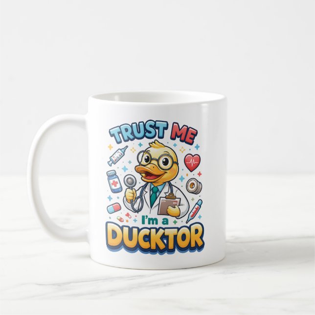 Trust Me I’m a Ducktor Funny Doctor Day Coffee Mug (Left)