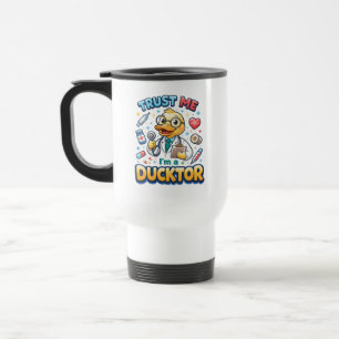 Trust Me I’m a Ducktor Funny Doctor Day Travel Mug