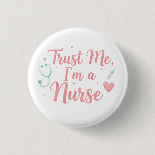 Trust Me, I’m a Nurse  3 Cm Round Badge
