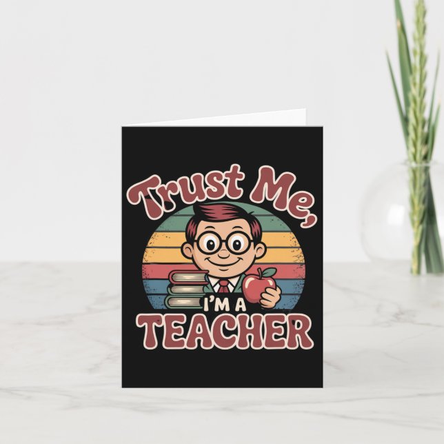 Trust Me I’m A Teacher – Funny Teacher Cartoon Des Card (Front)