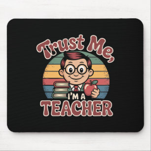 Trust Me I’m A Teacher – Funny Teacher Cartoon Des Mouse Mat