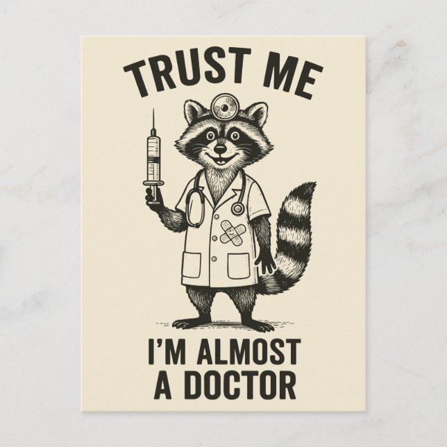 Trust Me, I’m Almost a Doctor – Funny Racoon Med  Postcard (Front)