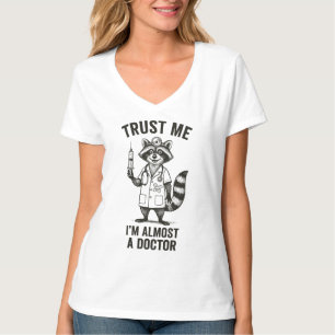 Trust Me, I’m Almost a Doctor – Funny Racoon Med T-Shirt