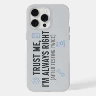 Trust Me I’m Always Right Funny Quality Engineer iPhone 15 Pro Max Case