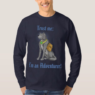 Trust me; I’m an Adventurer! T-Shirt