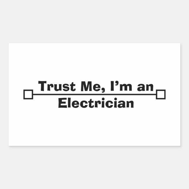 Trust Me, I’m an Electrician Rectangular Sticker (Front)