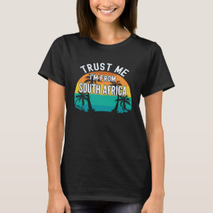 Trust Me I m From South Africa Tropical Trees Vint T-Shirt