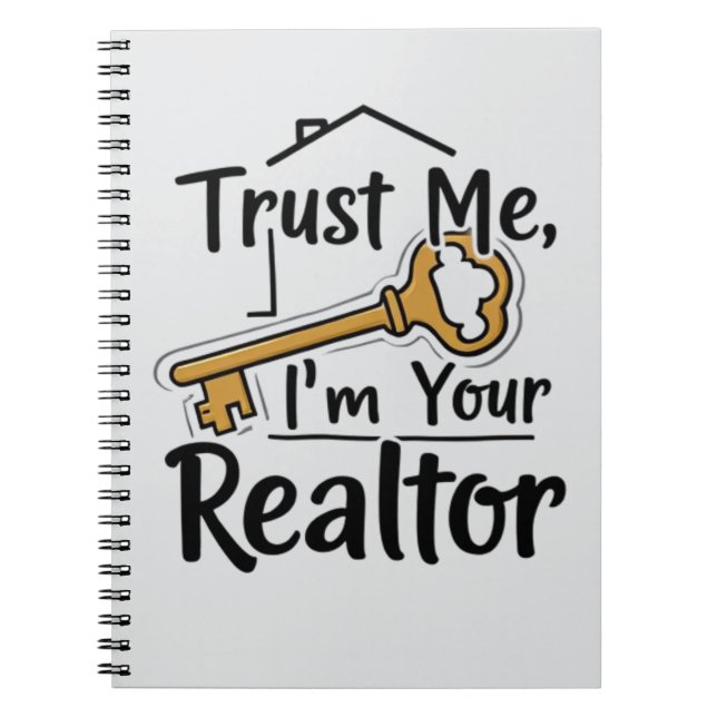 Trust Me, I’m Your Realtor – Real Estate Agent Notebook (Front)
