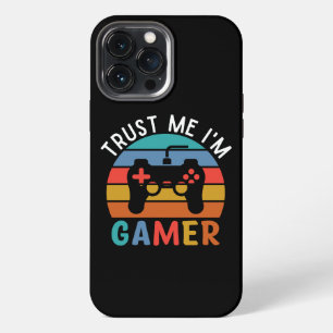 Trust Me Iam A Gamer, Funny Gamer Quote iPhone 13 Pro Max Case
