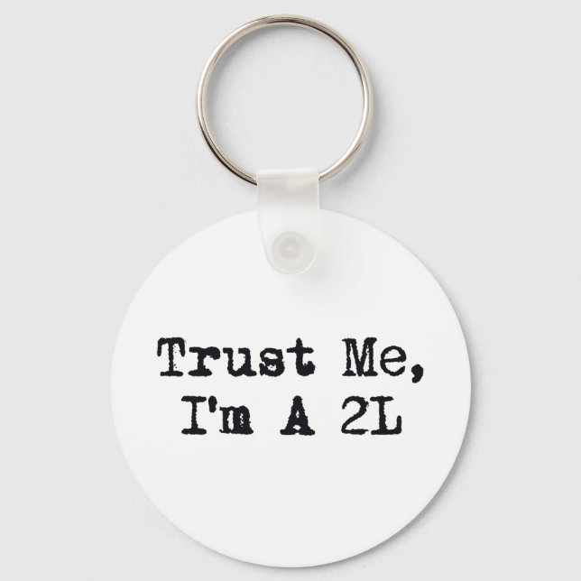 Trust Me, I'm A 2L Key Ring (Front)