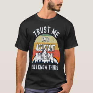 Trust Me I'm a Assistant Principal And I Know Thin T-Shirt