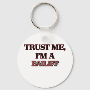 Trust Me I'm A BAILIFF Key Ring
