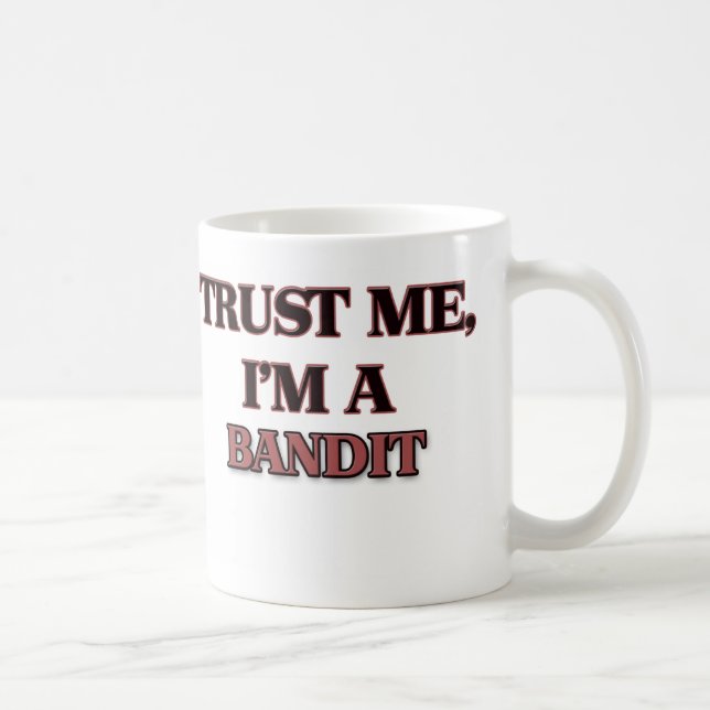 Trust Me I'm A BANDIT Coffee Mug (Right)