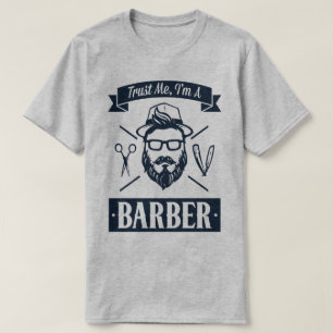 Trust Me I'm A Barber Funny Work Humour T-Shirt