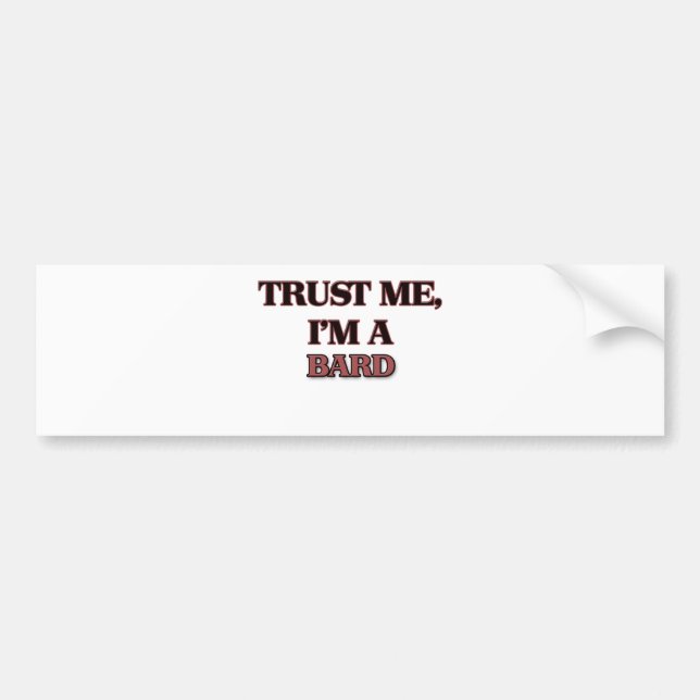 Trust Me I'm A BARD Bumper Sticker (Front)