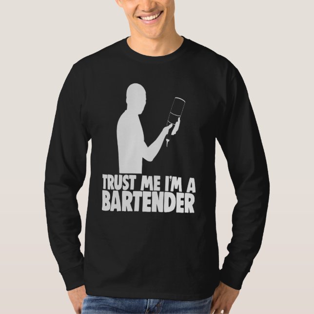 Trust Me Im A Bartender Bar Worker Tee Bartenders  (Front)