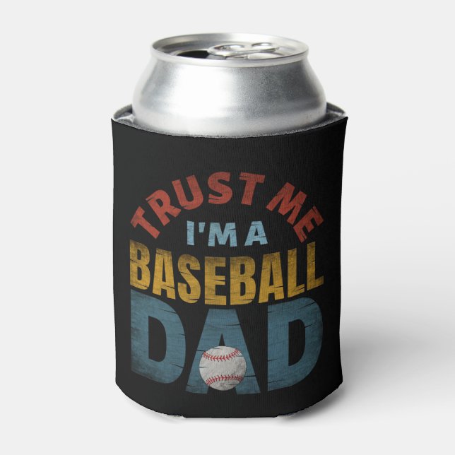 TRUST ME I'M A BASEBALL DAD CAN COOLER (Can Front)