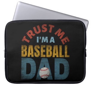 TRUST ME I'M A BASEBALL DAD LAPTOP SLEEVE