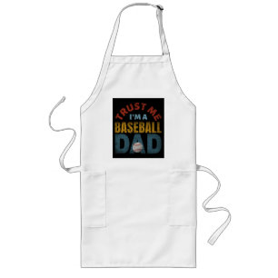 TRUST ME I'M A BASEBALL DAD LONG APRON