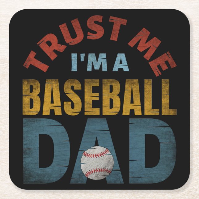 TRUST ME I'M A BASEBALL DAD SQUARE PAPER COASTER (Front)