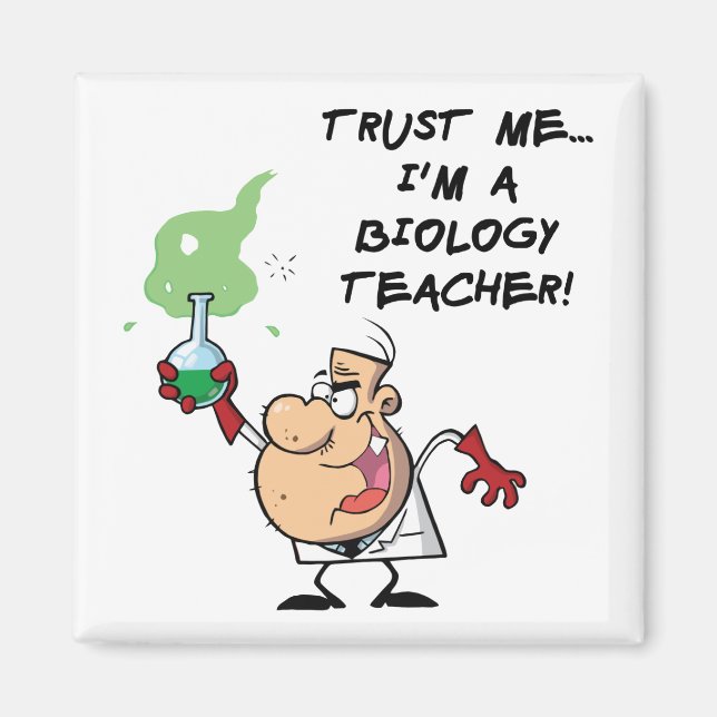Trust Me... I'm a Biology Teacher Magnet (Front)