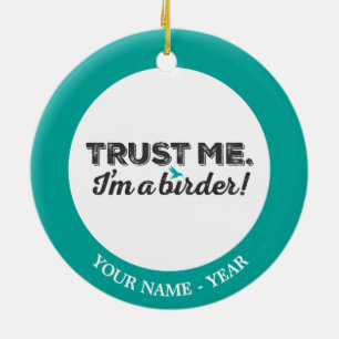 Trust me. I'm a Birder! Ceramic Tree Decoration